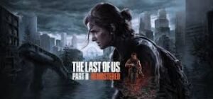 The Last Of Us Part 2 Remastered Free Download Full PC Game